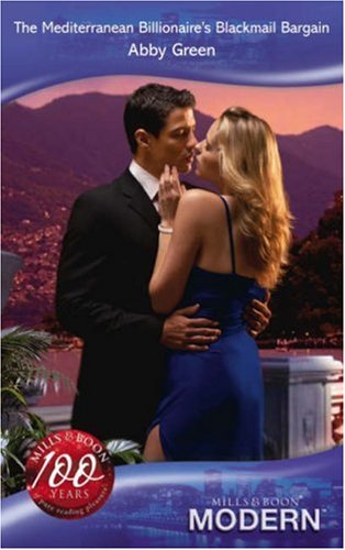 Mediterranean Billionaire Blackmail Bargain (MB Modern Romance) (Mills & Boon Modern) Book - Original Edition Cover