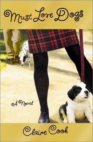 Must Love Dogs: A Novel Book Cover Image