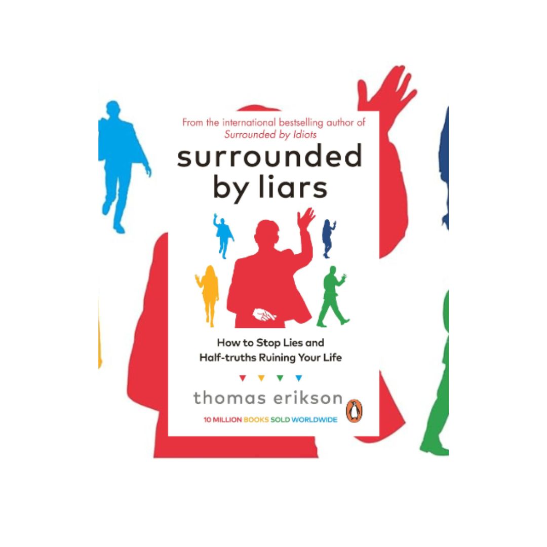 front-cover-surrounded-by-liars-how-to-stop-halftruths-deception-and-storytelling-ruining-your-life-by-thomas-erikson-available-online