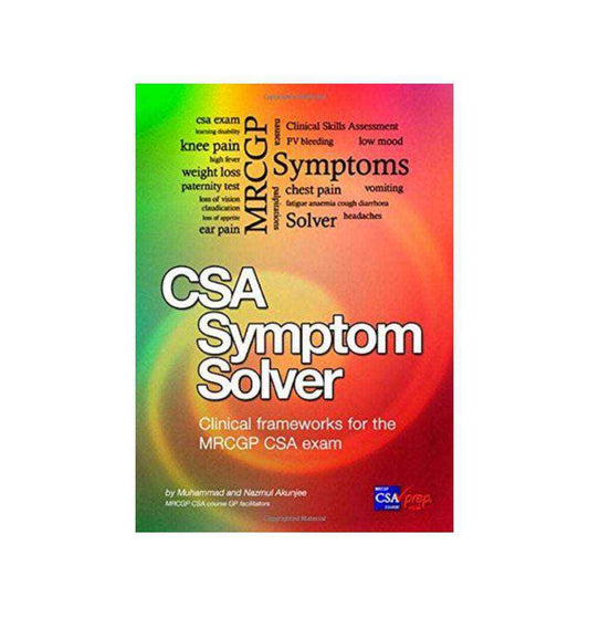 front-cover-csa-symptom-solver-for-the-mrcgp-csa-exam-authors-muhammed-akunjee-nazmul-akunjee-available-online