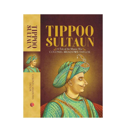 cover-of-tippoo-sultaun-a-tale-of-the-mysore-war-by-philip-meadows-taylor