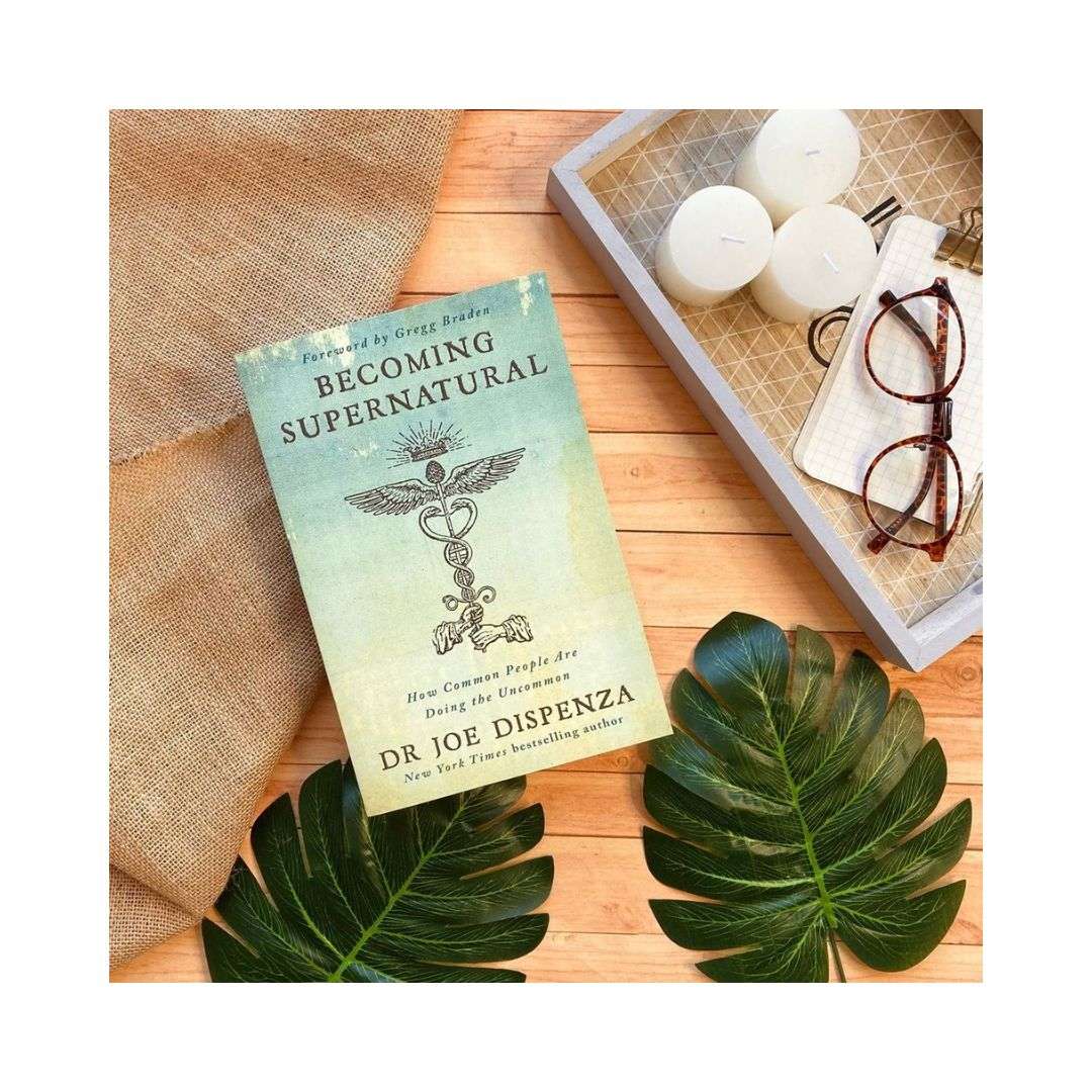 Becoming Supernatural: How Common People Are Doing the Uncommon by Joe Dispenza