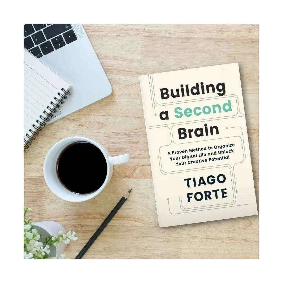 Building a Second Brain: A Proven Method to Your