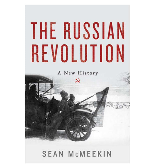 shop-the-russian-revolution-a-new-history-by-sean-mcmeekin-with-free-delivery