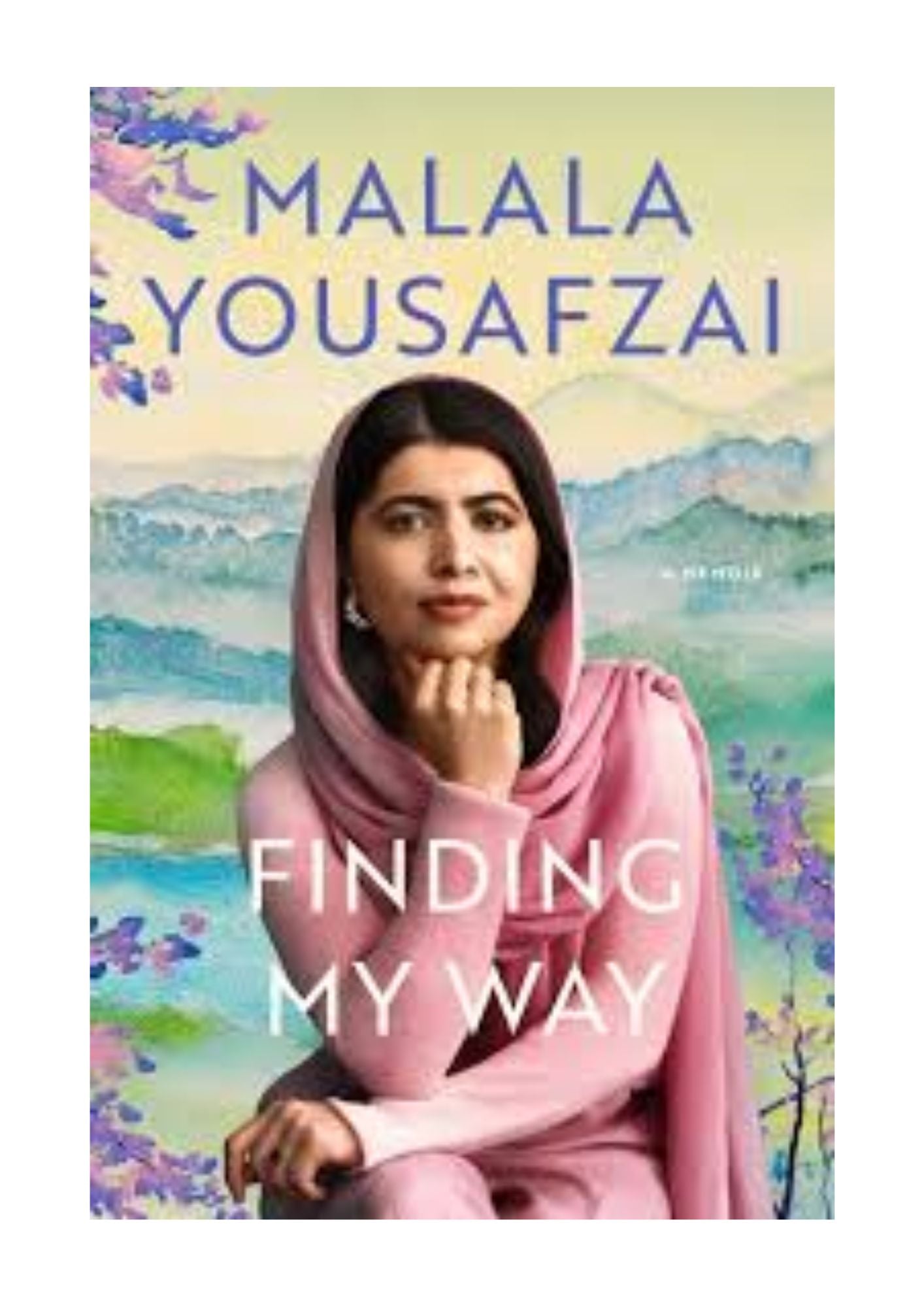 Finding My Way: A Memoir by Malala Yousafzai