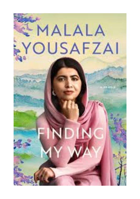 Finding My Way: A Memoir by Malala Yousafzai