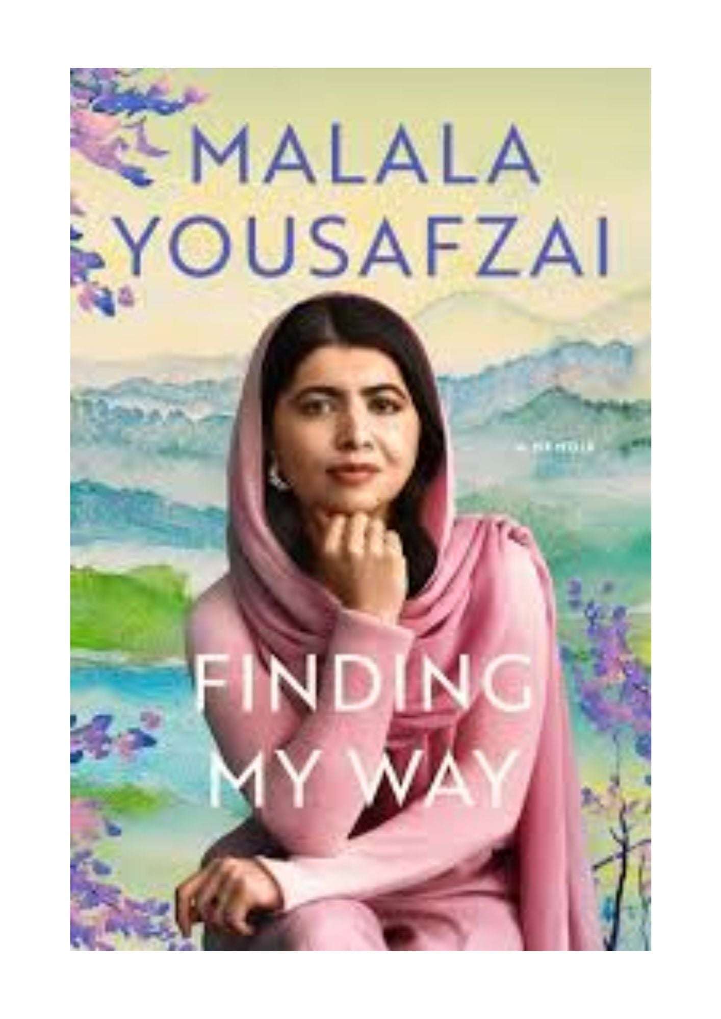 Finding My Way: A Memoir by Malala Yousafzai by Malala Yousafzai - book cover