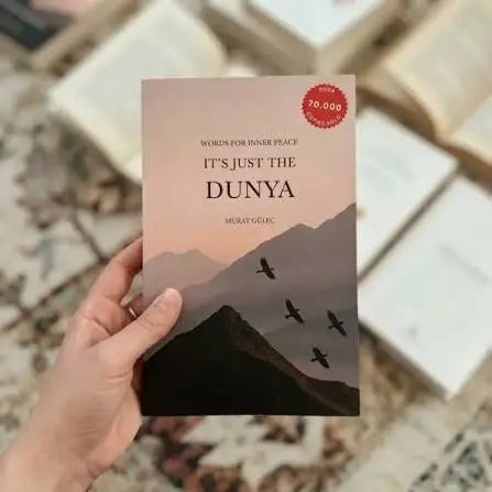 It's Just the Dunya by Murat Gulec - front cover of the Islamic paperback, words for inner peace, available in Pakistan