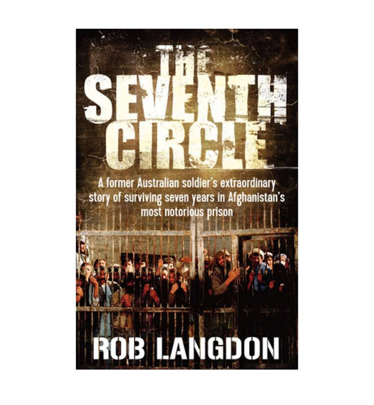 buy-the-seventh-circle-a-former-australian-soldiers-extraordinary-story-of-surviving-seven-years-in-afghanistans-most-notorious-prison-by-rob-langdon-online-in-pakistan
