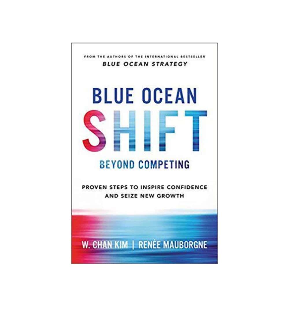 shop-blue-ocean-shift-beyond-competing-proven-steps-to-inspire-confidence-and-seize-new-growth-by-w-chan-kim-with-free-delivery