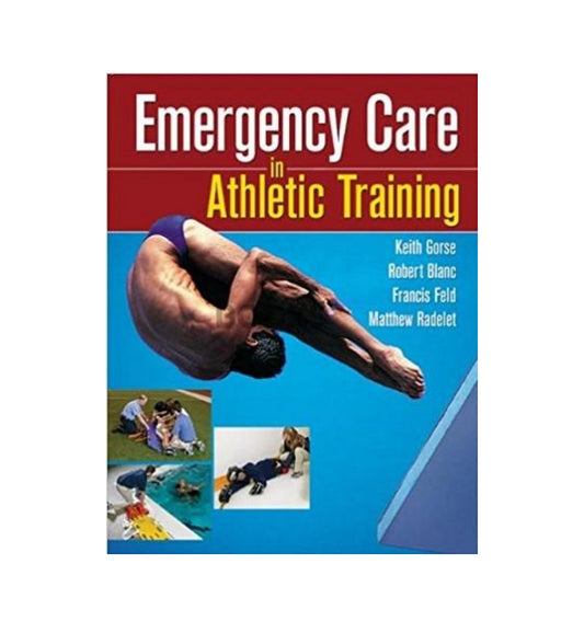 Cover photo of "Emergency Care in Athletic Traning Author(s): Keith M. Gorse, Francis Feld, Robert Blanc, Matthew Radelet" with same-day dispatch & no delivery fee.