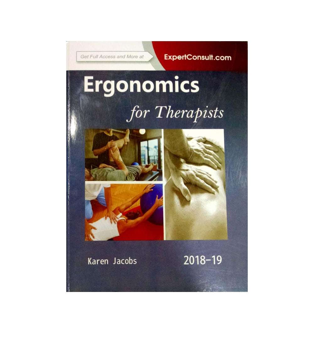 Ergonomics for Therapists Authors: Karen Jacobs