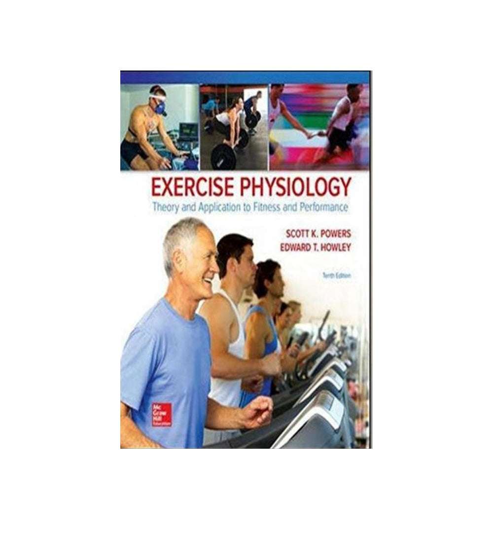 Cover shot of "Exercise Physiology: Theory and Application to Fitness and Performance, 10e Scott K. Powers, Edward T. Howley" – top-selling title with fast delivery options.