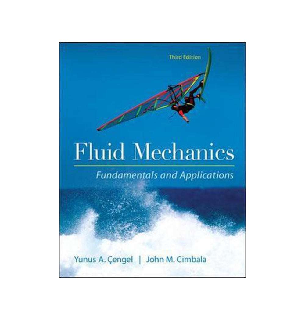 Fluid Mechanics Fundamentals and Applications by Yunus and M. Cimbala