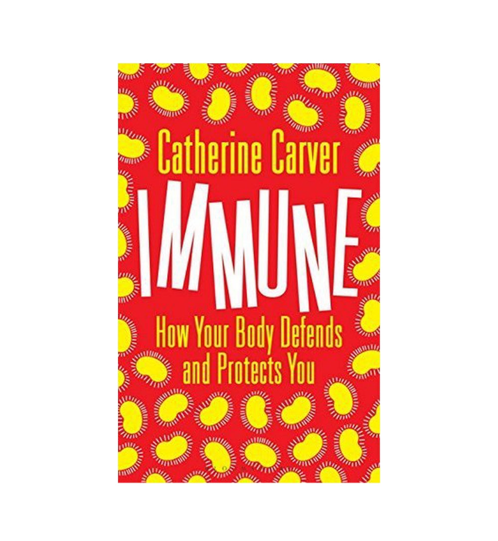 front-cover-immune-how-your-body-defends-and-protects-you-by-catherine-carver-available-online