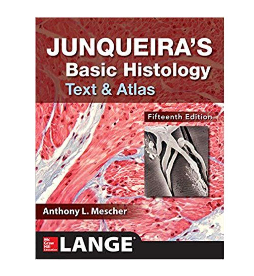 Junqueira’s Basic Histology Text and Atlas by Anthony L. Mescher