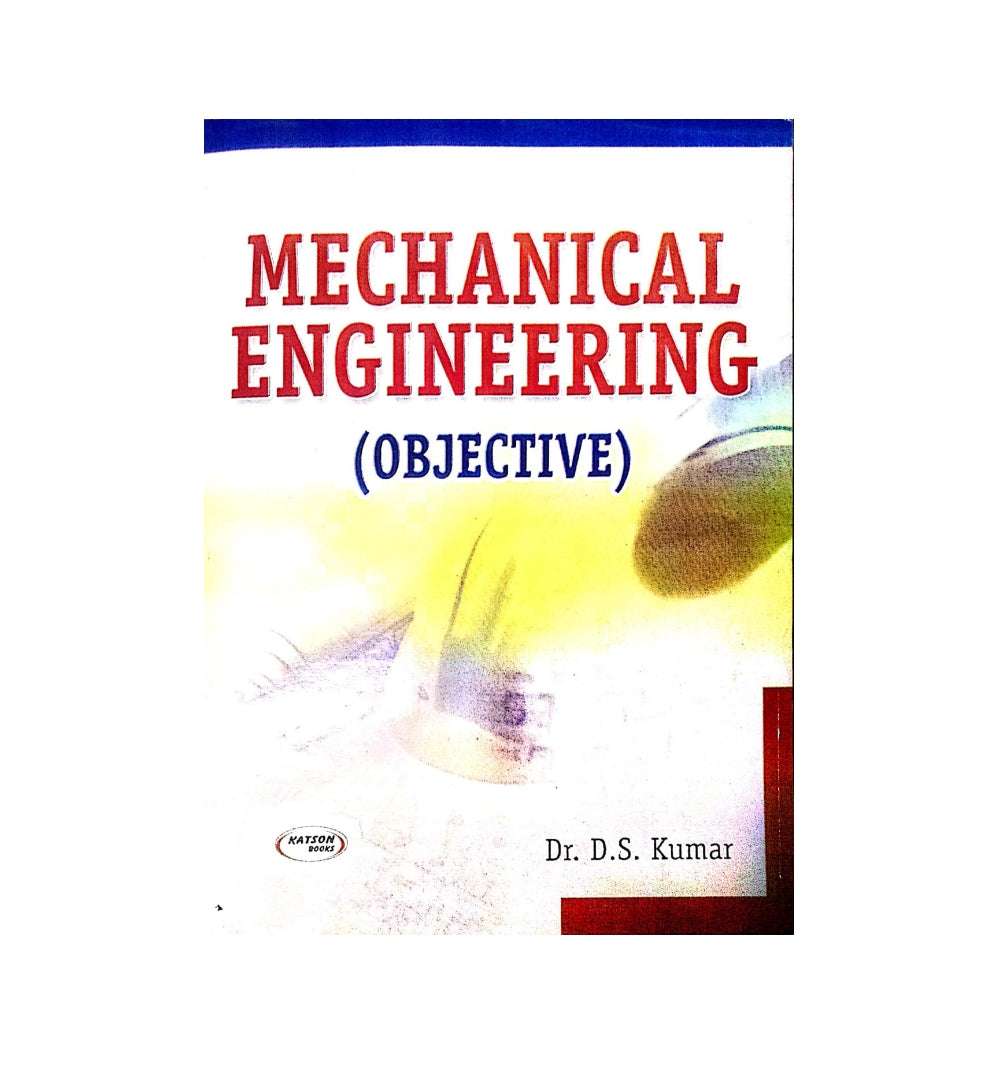 Cover photo of "Mechanical Engineering (Objective) by Dr. D.S. Kumar (Author)" with same-day dispatch & no delivery fee.