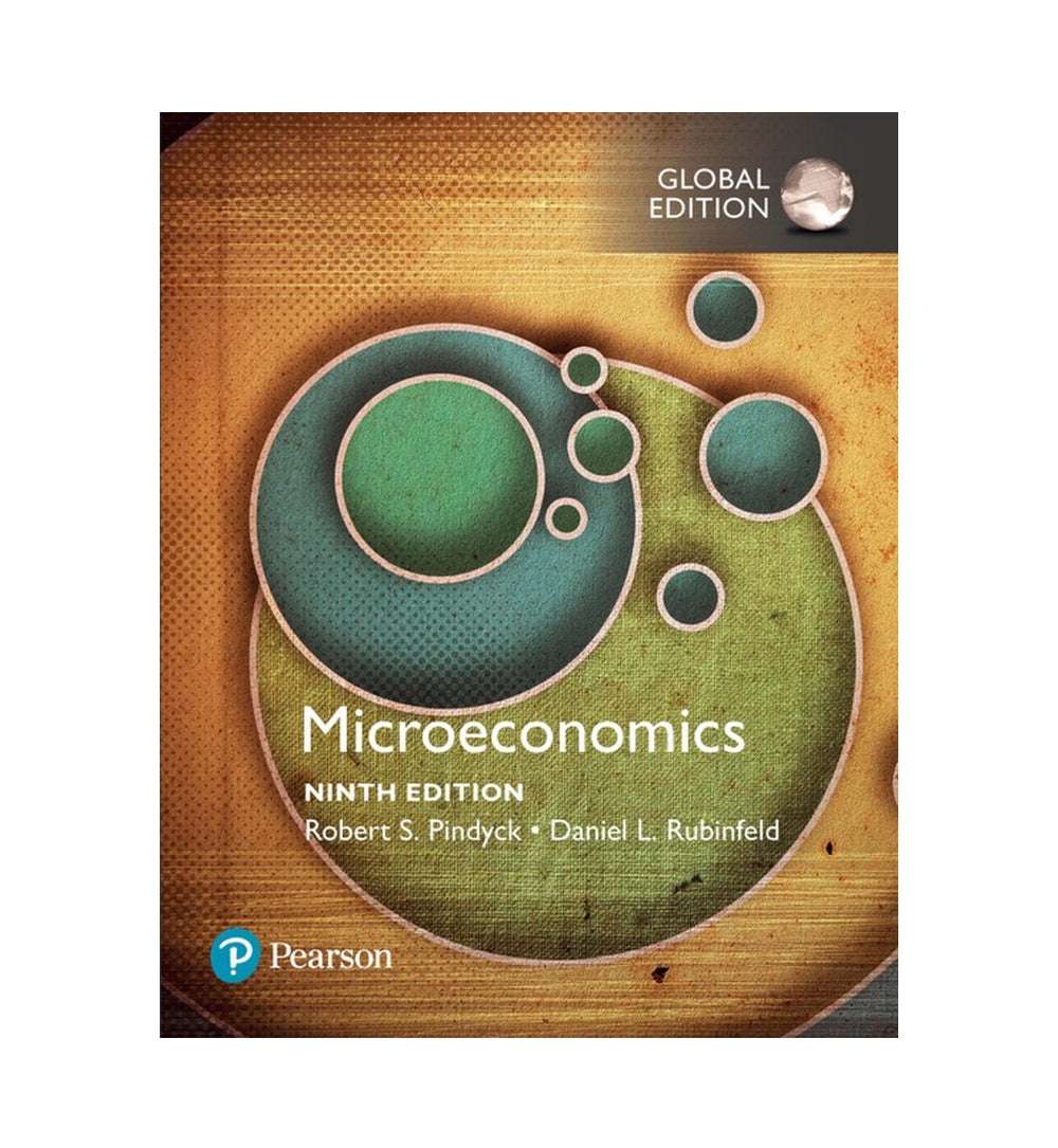 Microeconomics, Global Edition, 9th Edition by Robert Pindyck and Daniel Rubinfeld