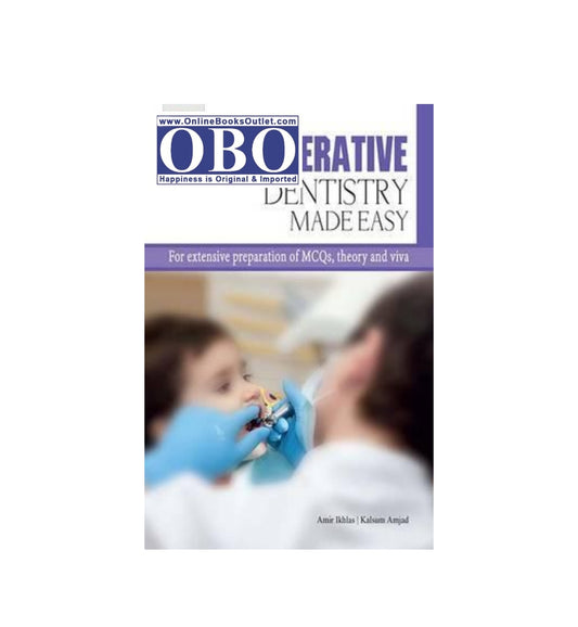 Cover photo of "Operative Dentistry Made Easy: For Extensive Preparation of MCQs Authors: Amir Ikhlas, Kalsum Amjad" with same-day dispatch & no delivery fee.
