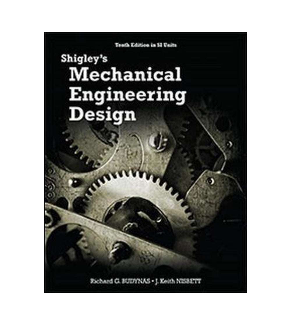 Shigleys Mechanical Engineering Design by Keith Nisbett Author
