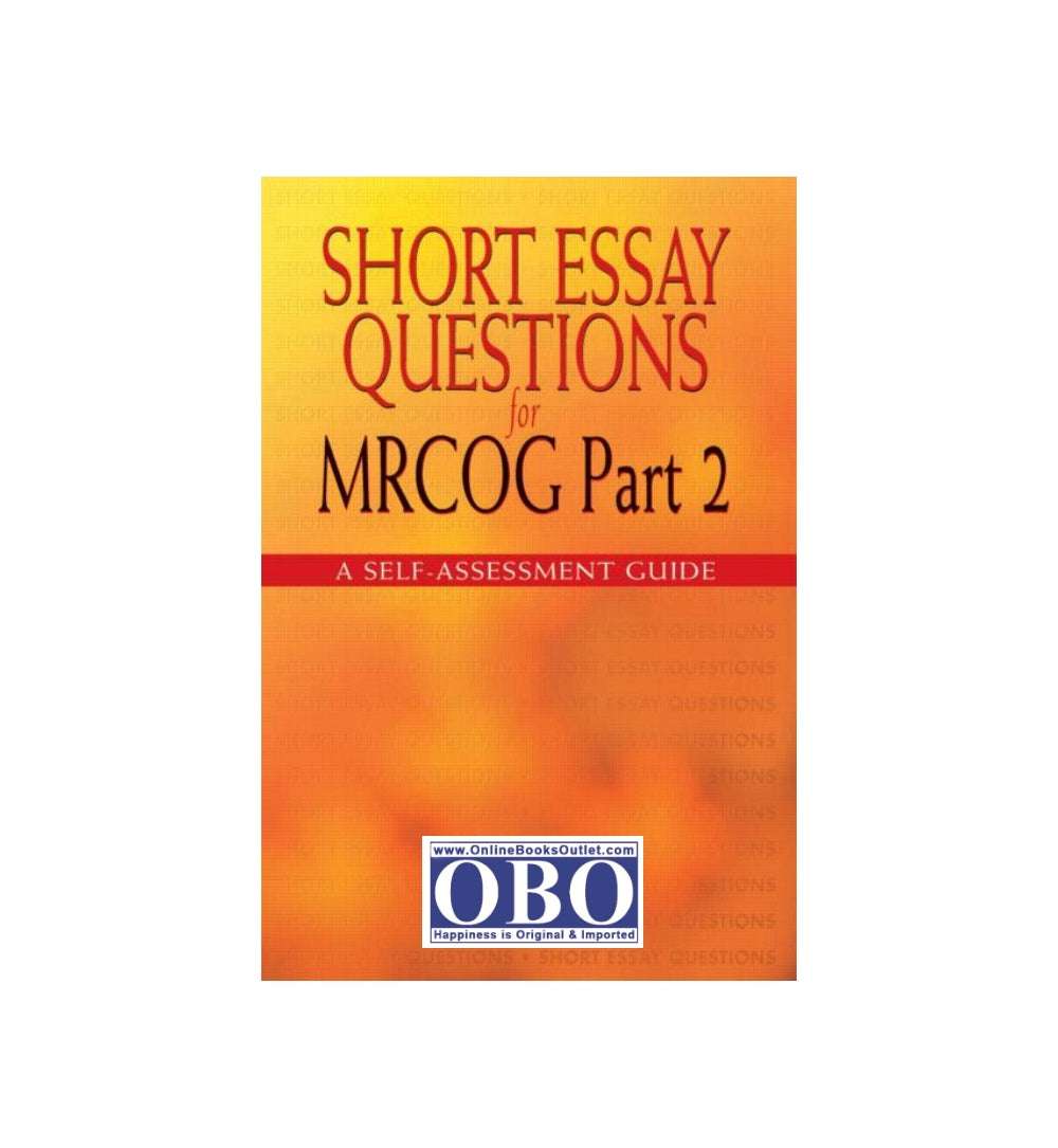 Short Essay Questions for MRCOG Part 2 Author(S): Khalid Khan Janesh Gupta Harold Gee