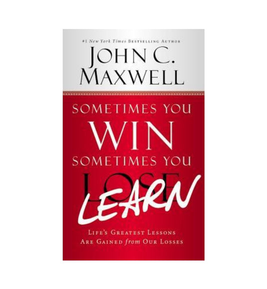 shop-sometimes-you-win-sometimes-you-learn-lifes-greatest-lessons-are-gained-from-our-losses-by-john-c-maxwell-with-free-delivery