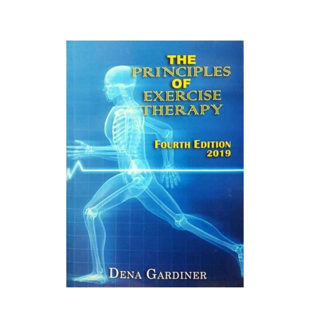 Book image: "The Principles of Exercise Therapy 4th Edition Author(s): M Dena Gardiner" β highly rated and ships quickly across Pakistan.