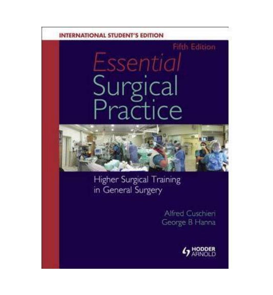 essential-surgical-practice-higher-surgical-training-in-general-surgery-fifth-edition-by-cuschieri-and-hanna-book-image-pakistan-bookstore