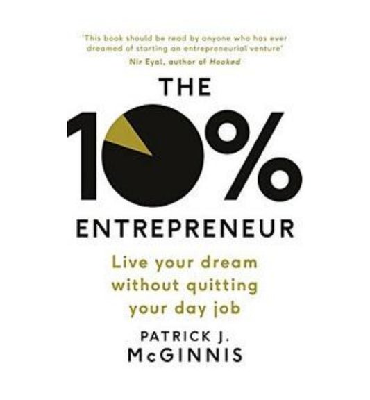 cover-of-the-10-entrepreneur-live-your-startup-dream-without-quitting-your-day-job-by-patrick-j-mcginnis