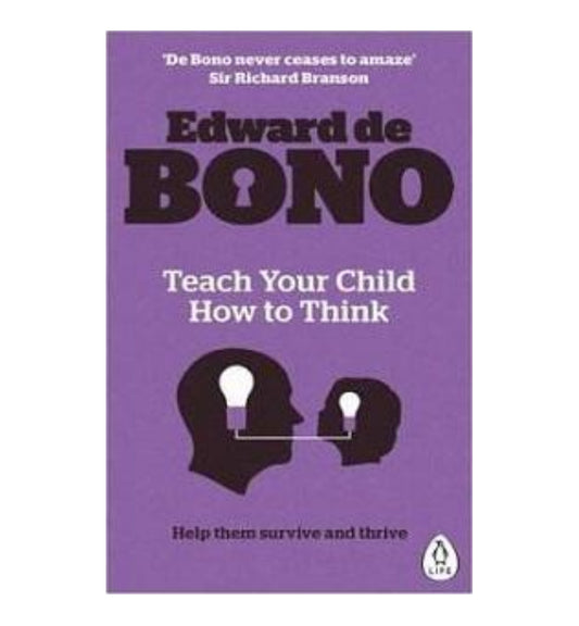 cover-of-teach-your-child-how-to-think-by-edward-de-bono