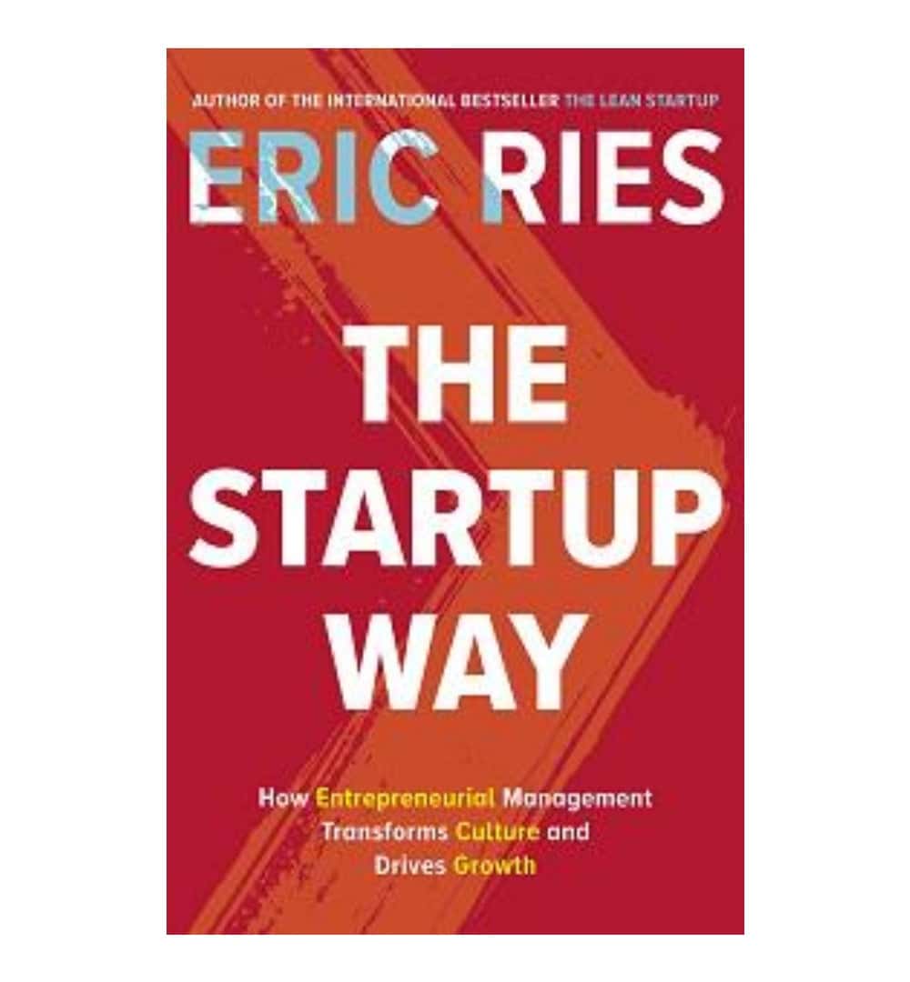 front-cover-the-startup-way-how-entrepreneurial-management-transforms-culture-and-drives-growth-by-eric-ries-available-online