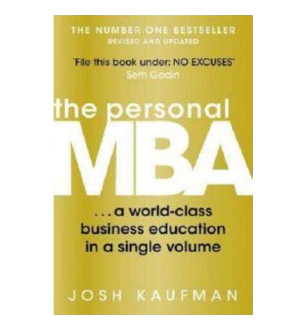 The Personal MBA: A World-Class Business Education in a Single Volume by Josh Kaufman