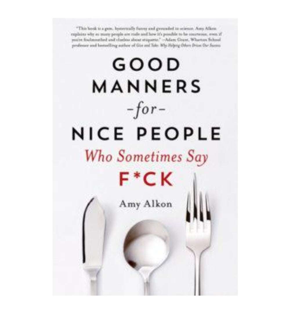 shop-good-manners-for-nice-people-who-sometimes-say-fck-by-amy-alkon-goodreads-author-with-free-delivery