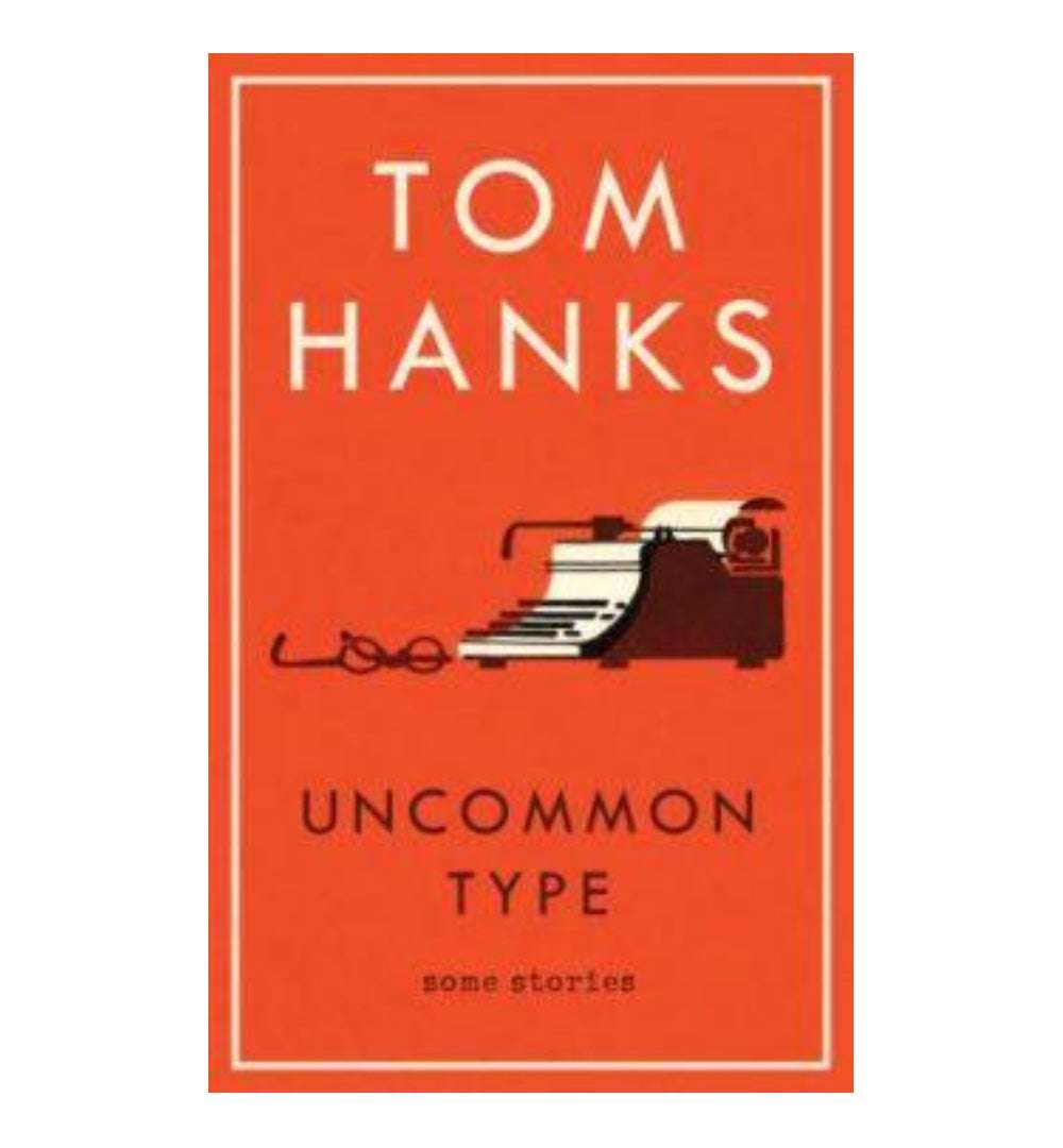 Uncommon Type: Some Stories by Tom Hanks