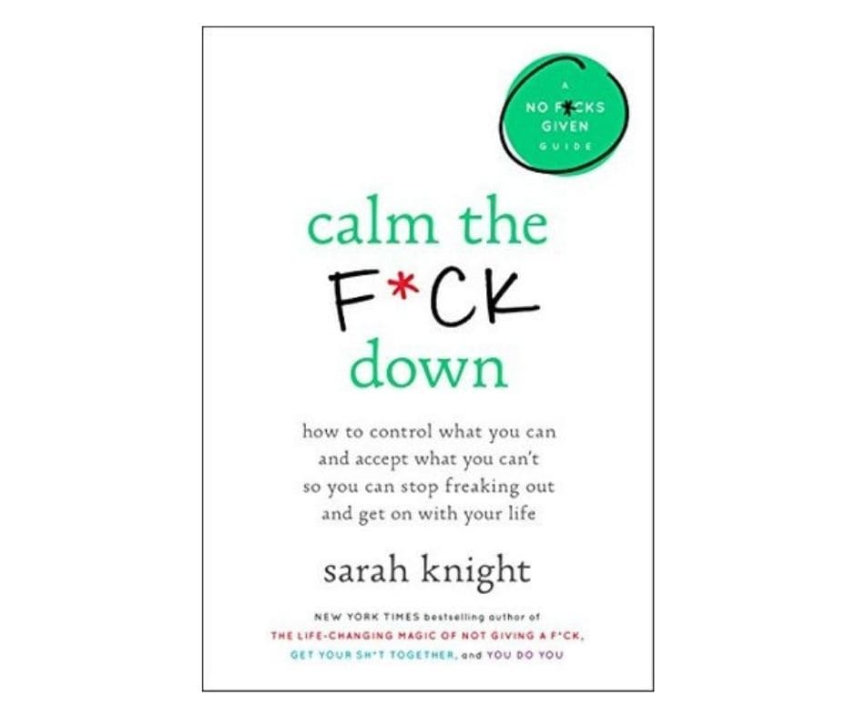 shop-calm-the-fck-down-how-to-control-what-you-can-and-accept-what-you-cant-so-you-can-stop-freaking-out-and-get-on-with-your-life-by-sarah-knight-with-free-delivery