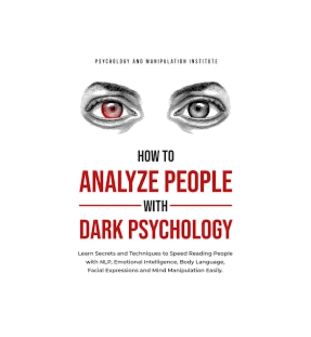 How to Analyze People with Dark Psychology: Learn Secrets and