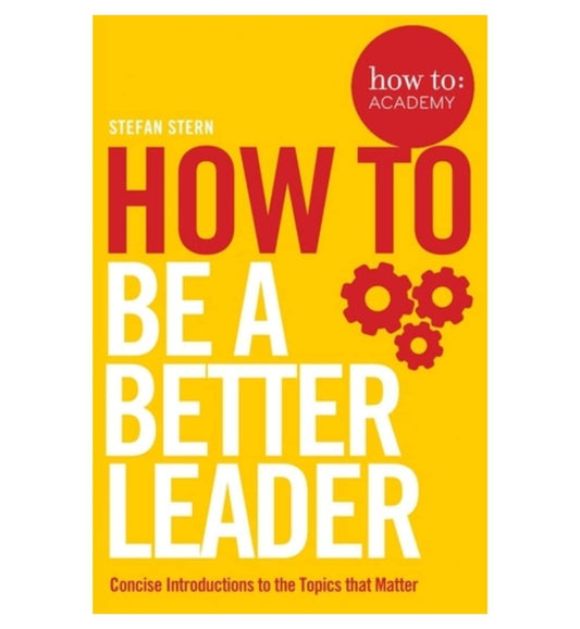 buy-how-to-be-a-better-leader-by-stefan-stern-online-in-pakistan