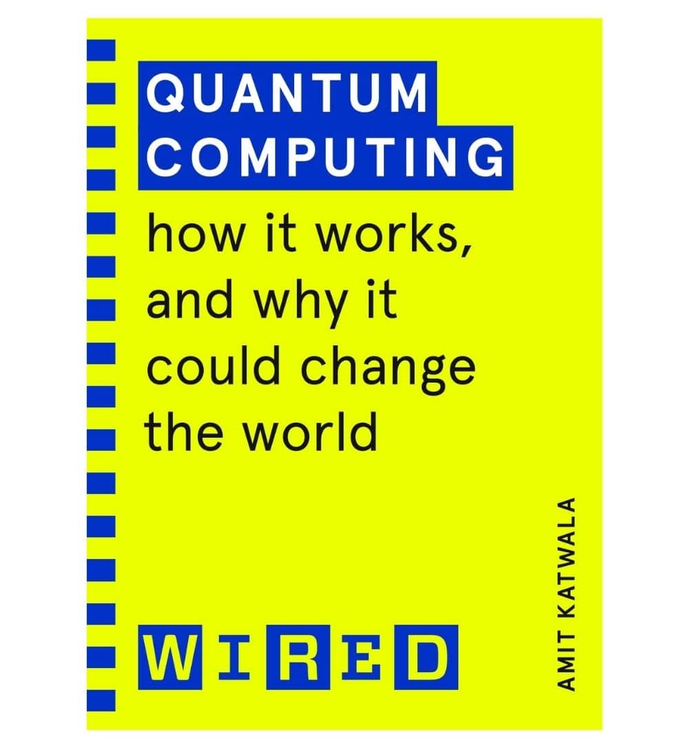 buy-quantum-computing-wired-guides-how-it-works-and-how-it-could-change-the-world-by-amit-katwala-wired-online-in-pakistan