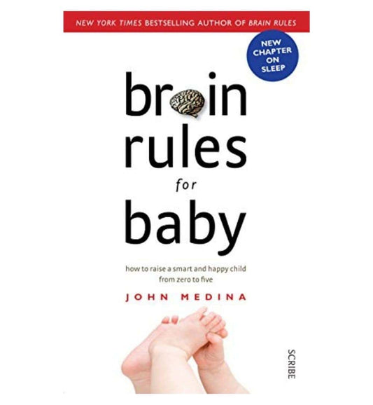 buy-brain-rules-for-baby-how-to-raise-a-smart-and-happy-child-from-zero-to-five-by-john-medina-online-in-pakistan