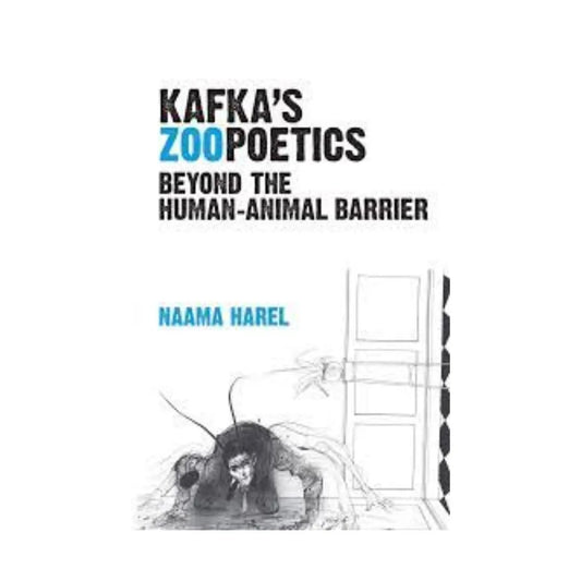 cover-of-kafkas-zoopoetics-beyond-the-humananimal-barrier-by-naama-harel