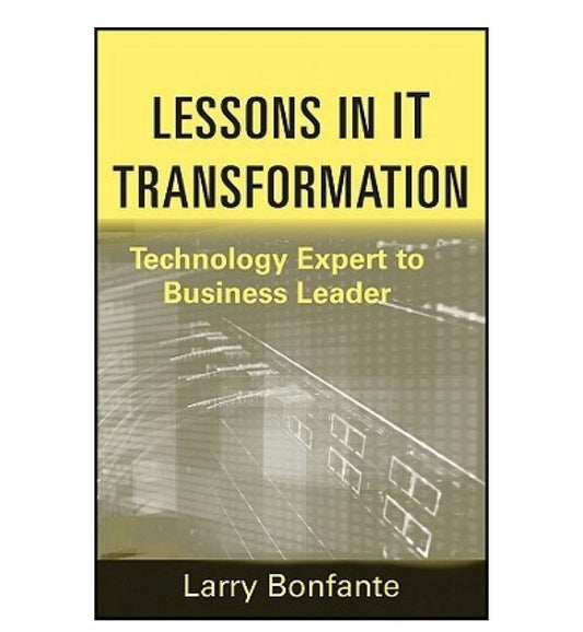 shop-lessons-in-it-transformation-technology-expert-to-business-leader-by-larry-bonfante-with-free-delivery