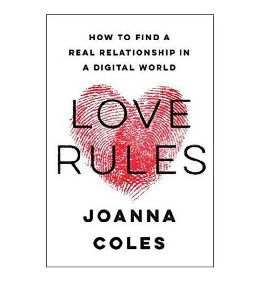 buy-love-rules-how-to-find-a-real-relationship-in-a-digital-world-by-joanna-coles-online-in-pakistan