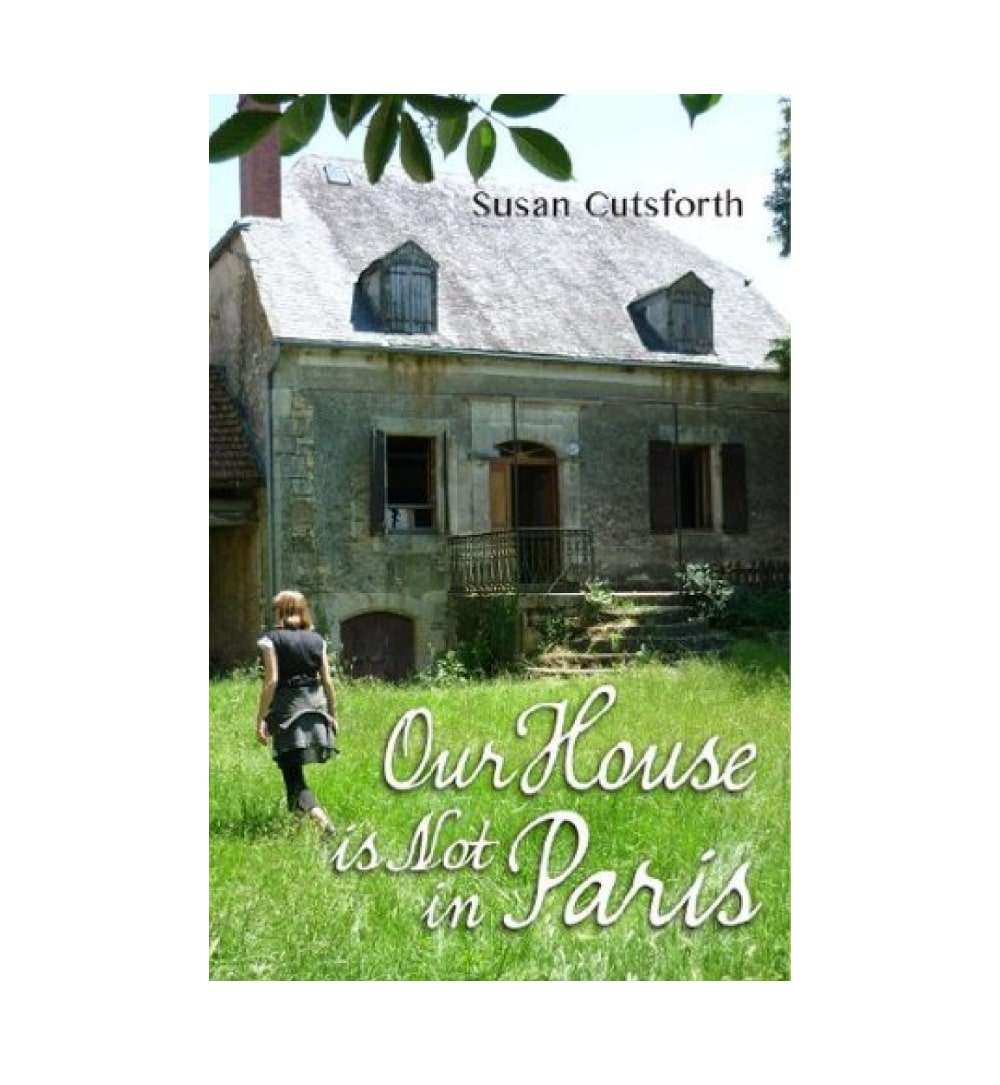 Our House is Not in Paris (Our House #1) by Susan