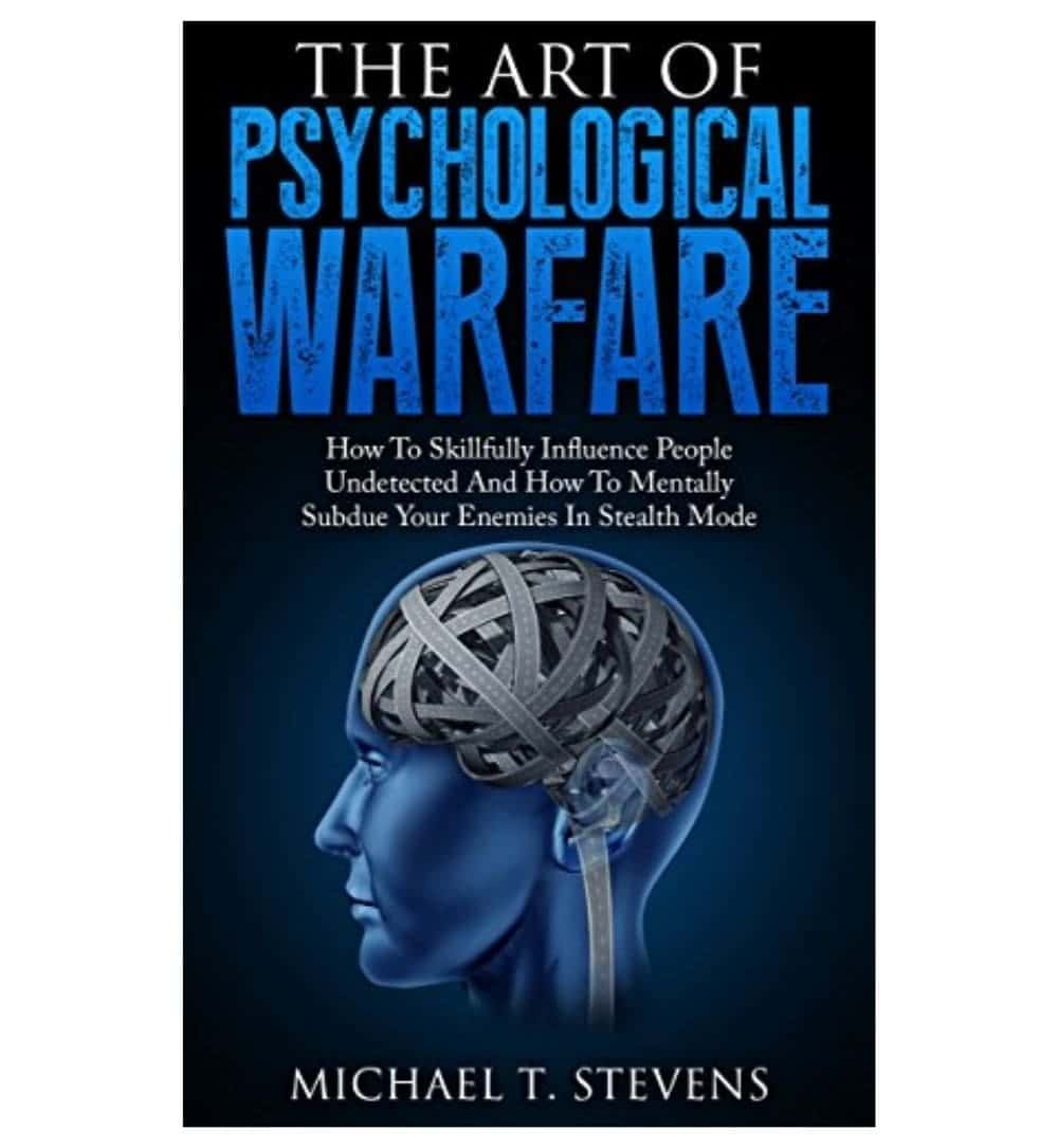 buy-the-art-of-psychological-warfare-how-to-skillfully-influence-people-undetected-and-how-to-mentally-subdue-your-enemies-in-stealth-mode-by-michael-t-stevens-online-in-pakistan