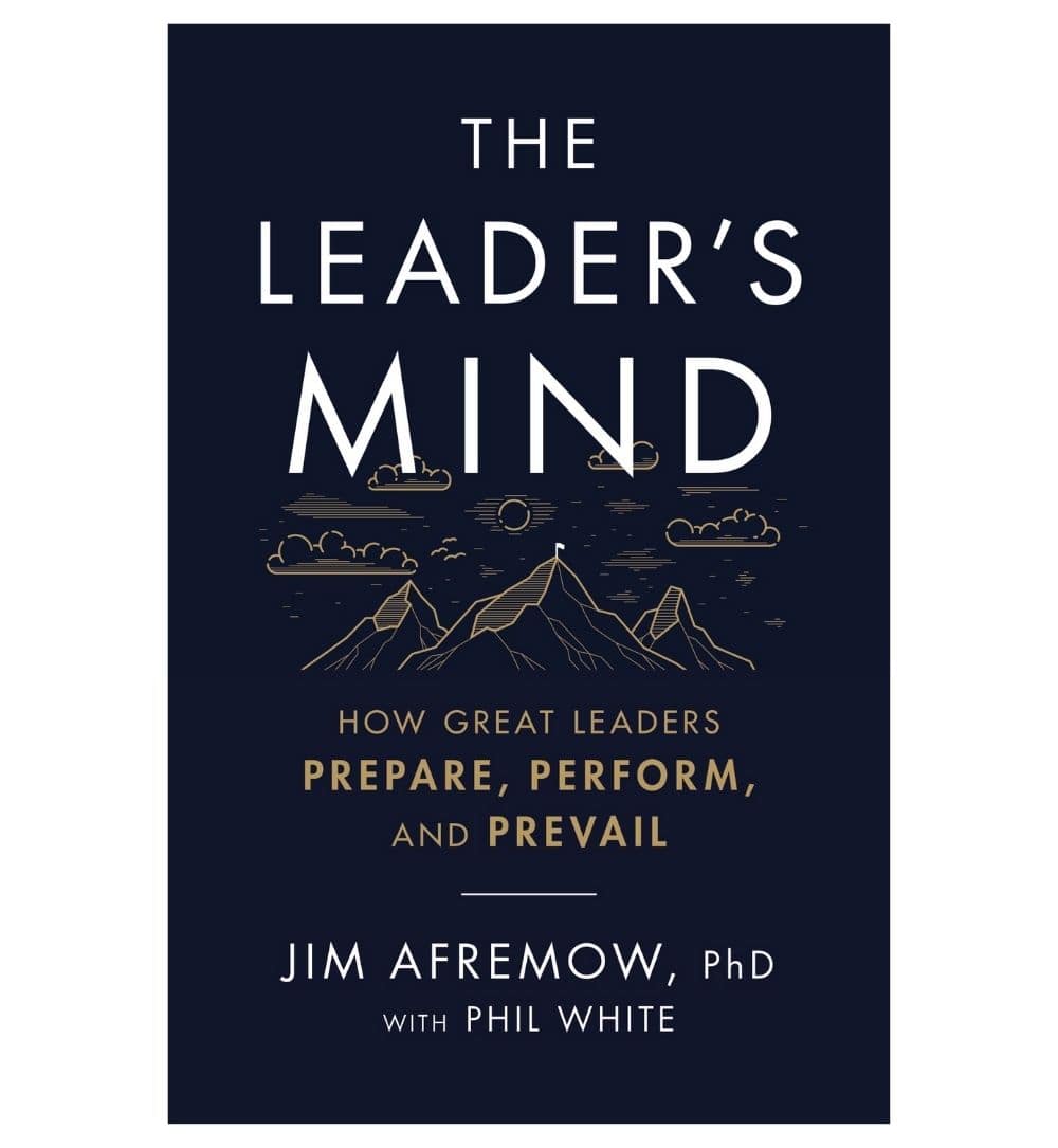 the-leaders-mind-how-great-leaders-prepare-perform-and-prevail-by-jim-afremow-book-image-pakistan-bookstore
