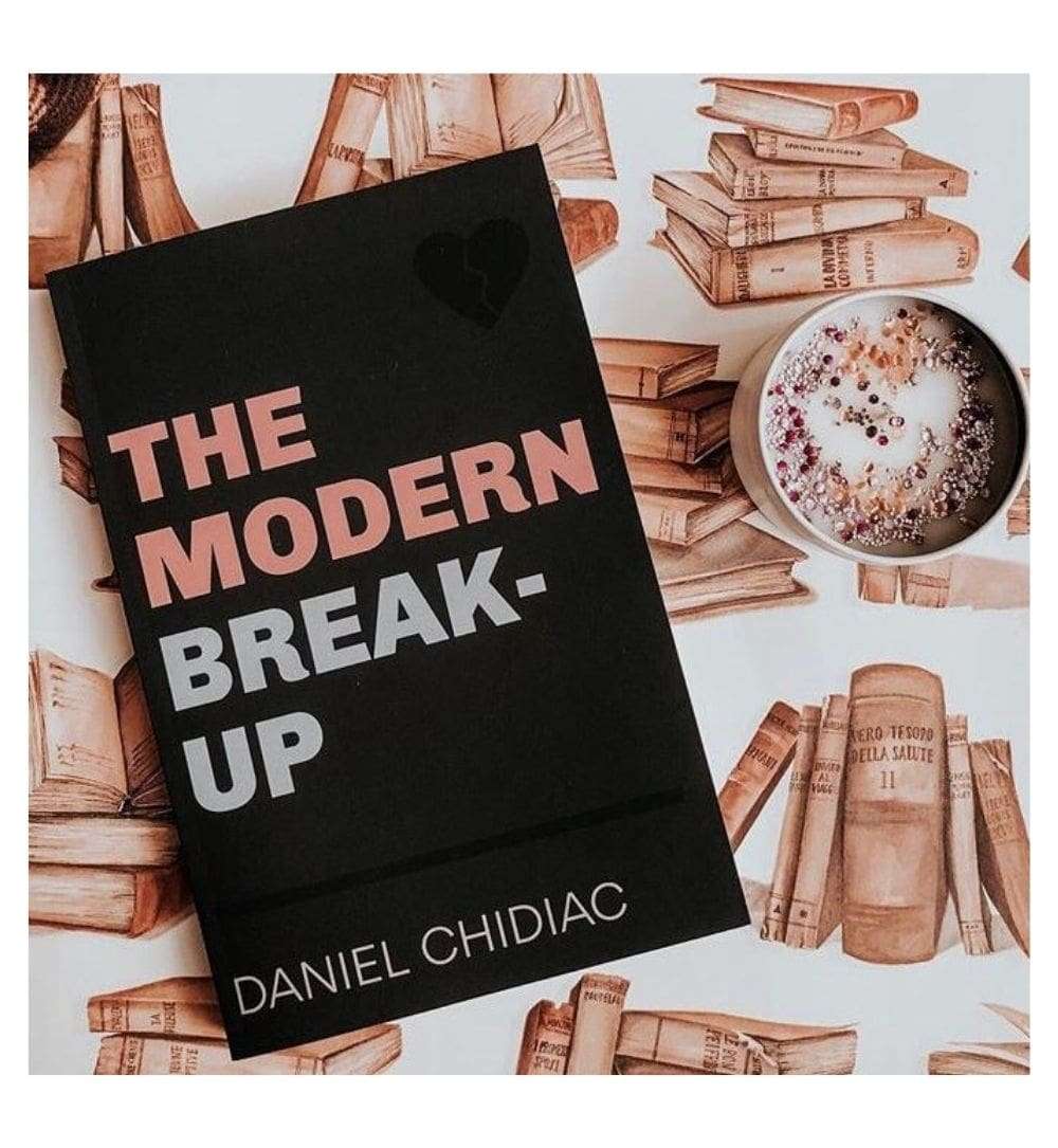 The Modern Break-Up by Daniel Chidiac