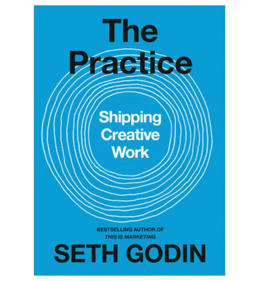 front-cover-the-practice-shipping-creative-work-by-seth-godin-available-online