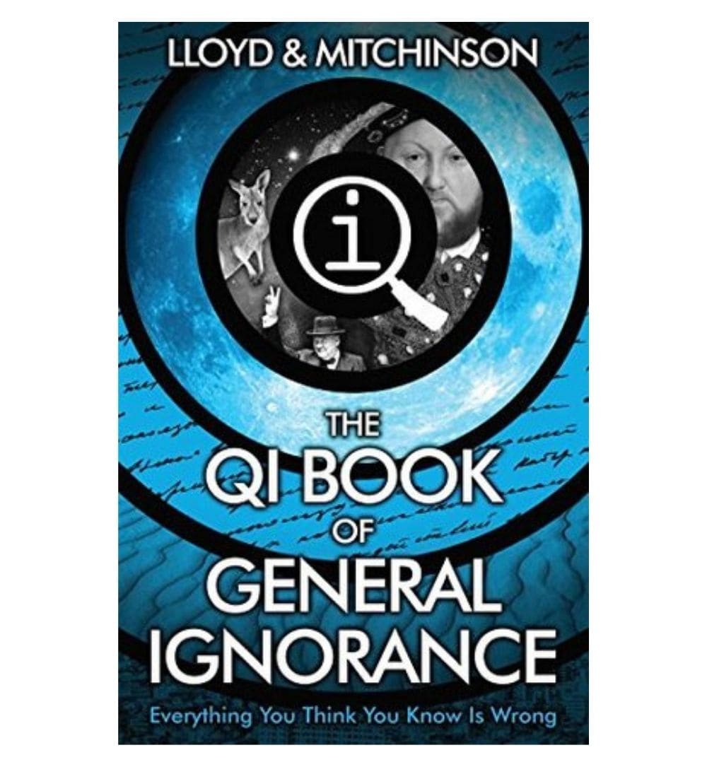 buy-the-qi-book-of-general-ignorance-everything-you-think-you-know-is-wrong-the-quite-interesting-ignorant-books-1-by-john-lloyd-john-mitchinson-online-in-pakistan