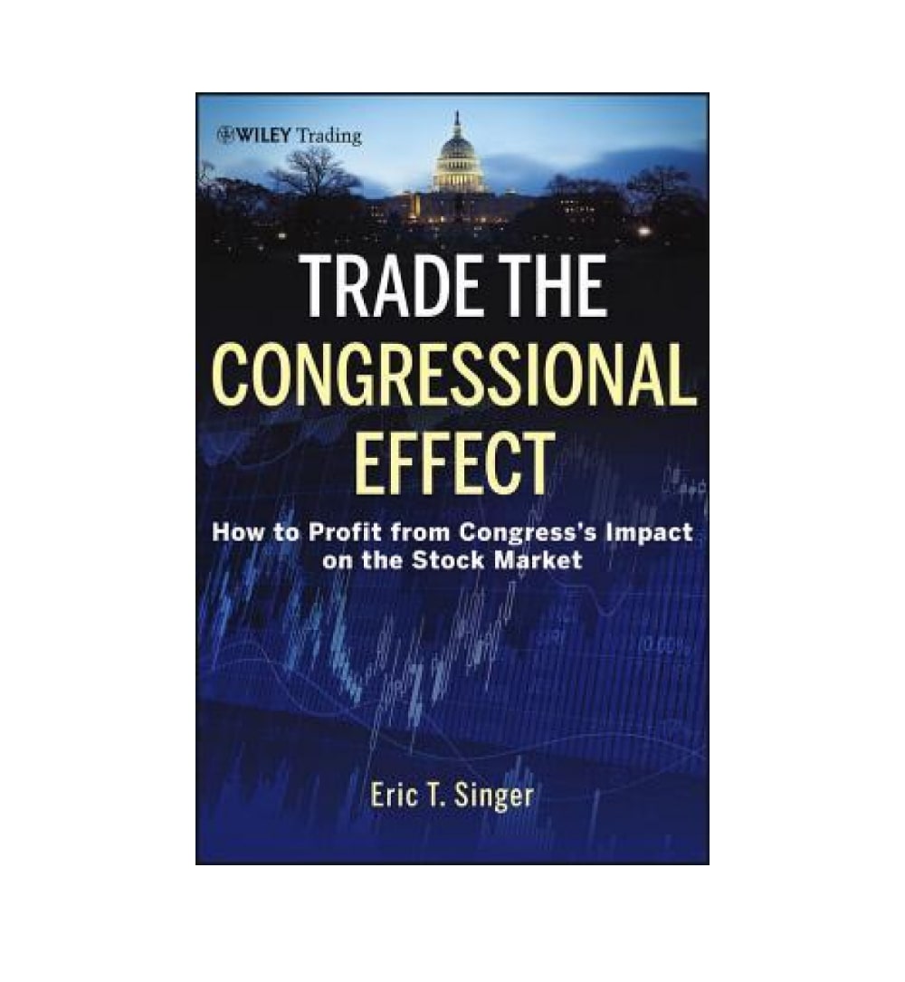shop-trade-the-congressional-effect-how-to-profit-from-congresss-impact-on-the-stock-market-by-e-singer-with-free-delivery