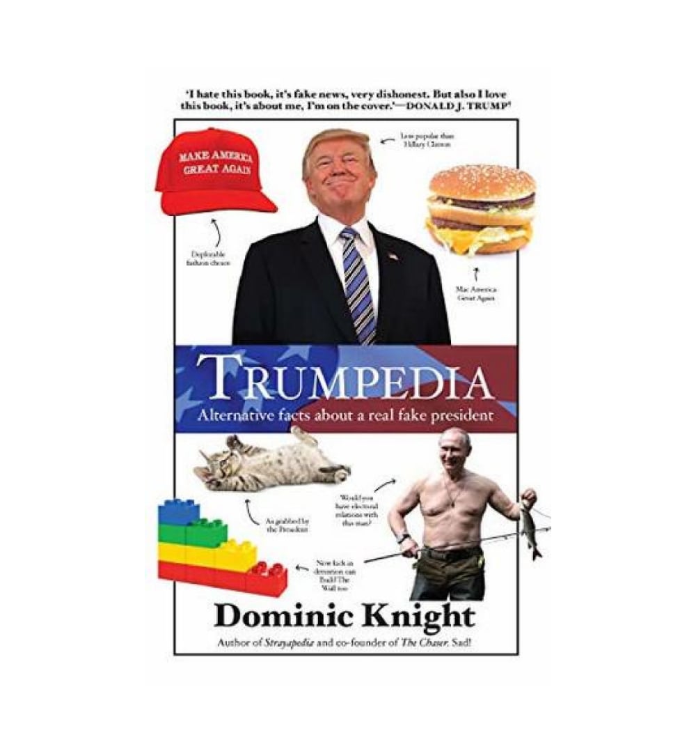 shop-trumpedia-alternative-facts-about-a-real-fake-president-by-dominic-knight-with-free-delivery